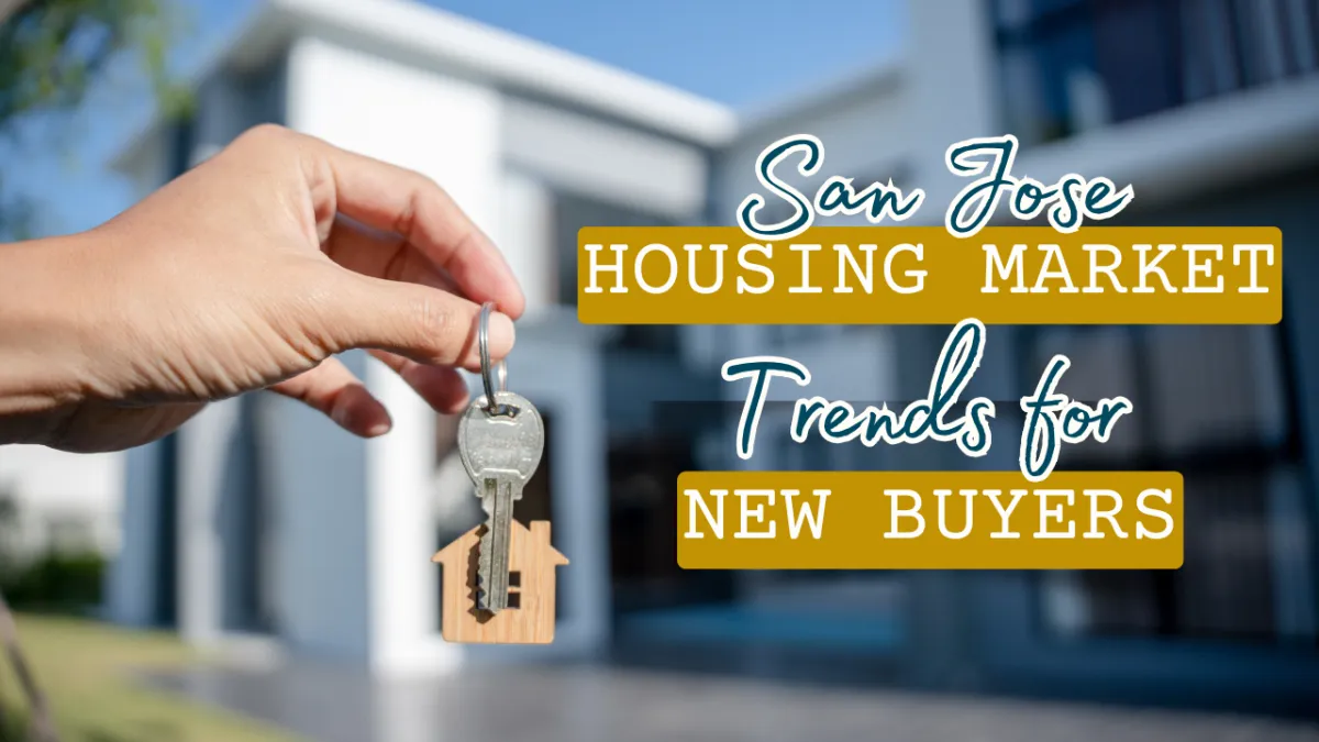 San Jose Housing Market Trends for New Buyers