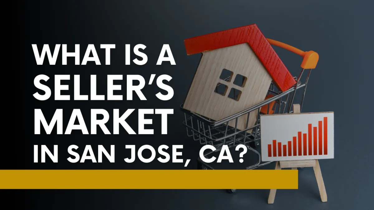 What Is a Seller’s Market in San Jose, CA?