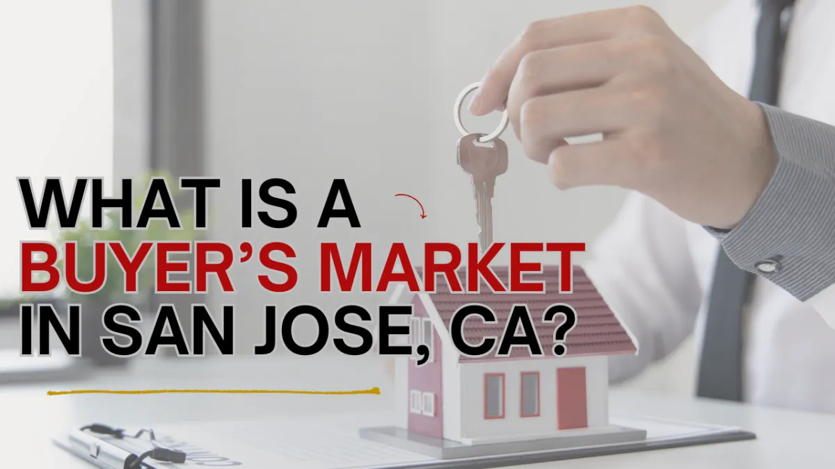 What Is a Buyer’s Market in San Jose, CA?