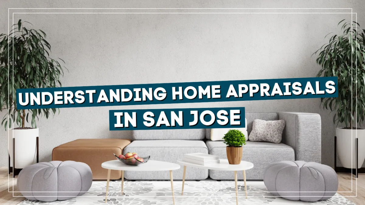 Understanding Home Appraisals in San Jose
