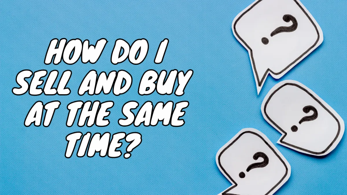 How Do I Sell and Buy at the Same Time in San Jose. CA?