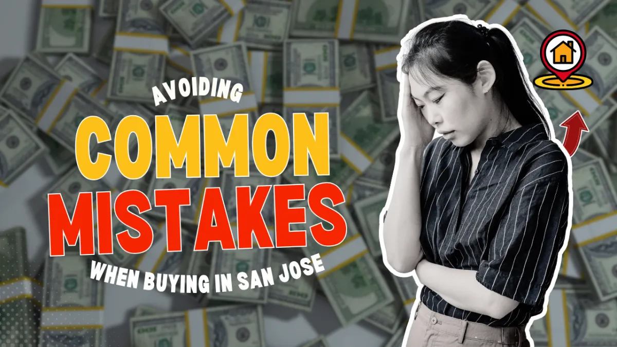 Avoiding Common Mistakes When Buying in San Jose