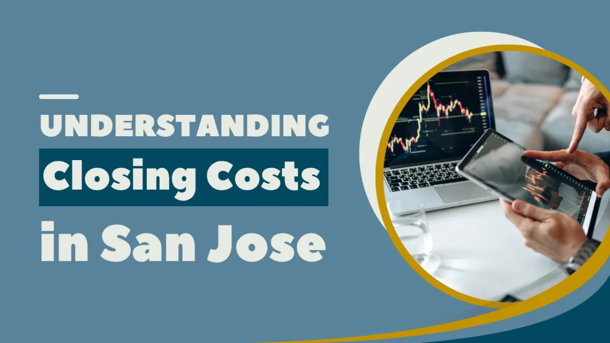 Understanding Closing Costs in San Jose