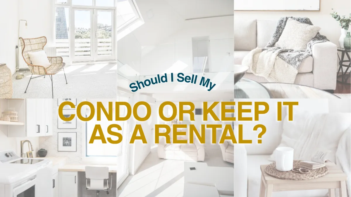 Should I Sell My Condo or Keep It as a Rental?