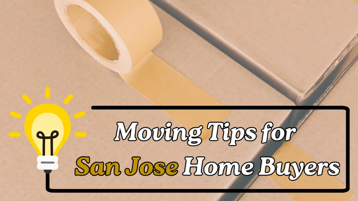 Moving Tips for San Jose Home Buyers