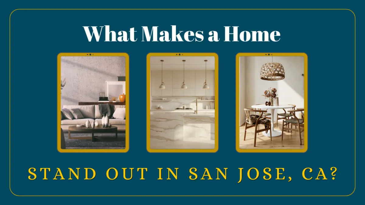 What Makes a Home Stand Out in San Jose, CA?