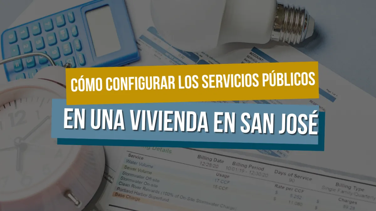 Cómo Configurar los Servicios Públicos en una Vivienda en San José