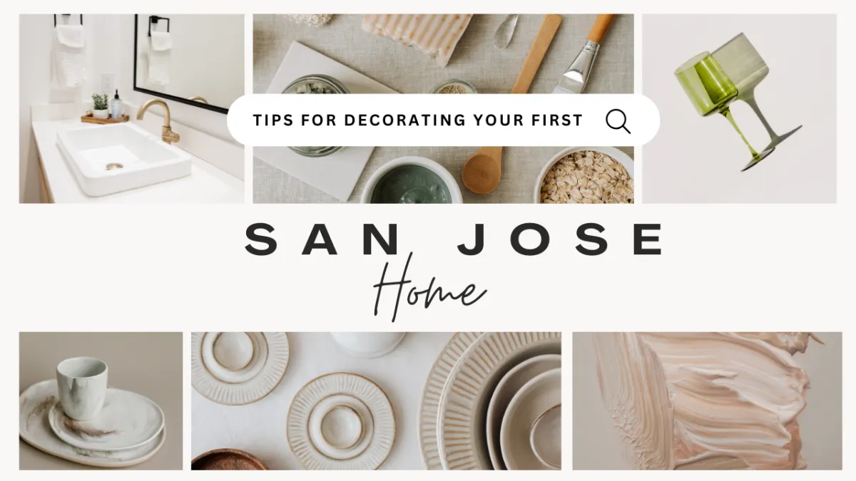 Tips for Decorating Your First San Jose Home