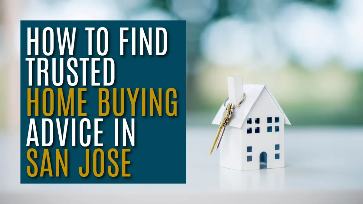 How to Find Trusted Home Buying Advice in San Jose