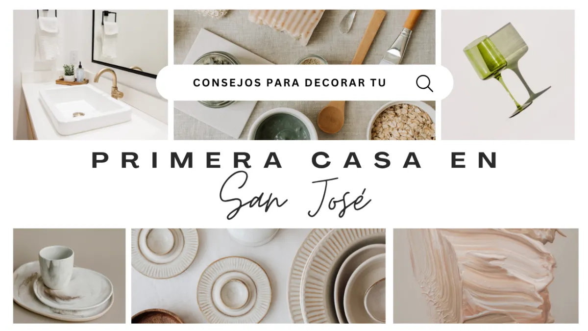 Consejos para Decorar tu Primera Casa en San José