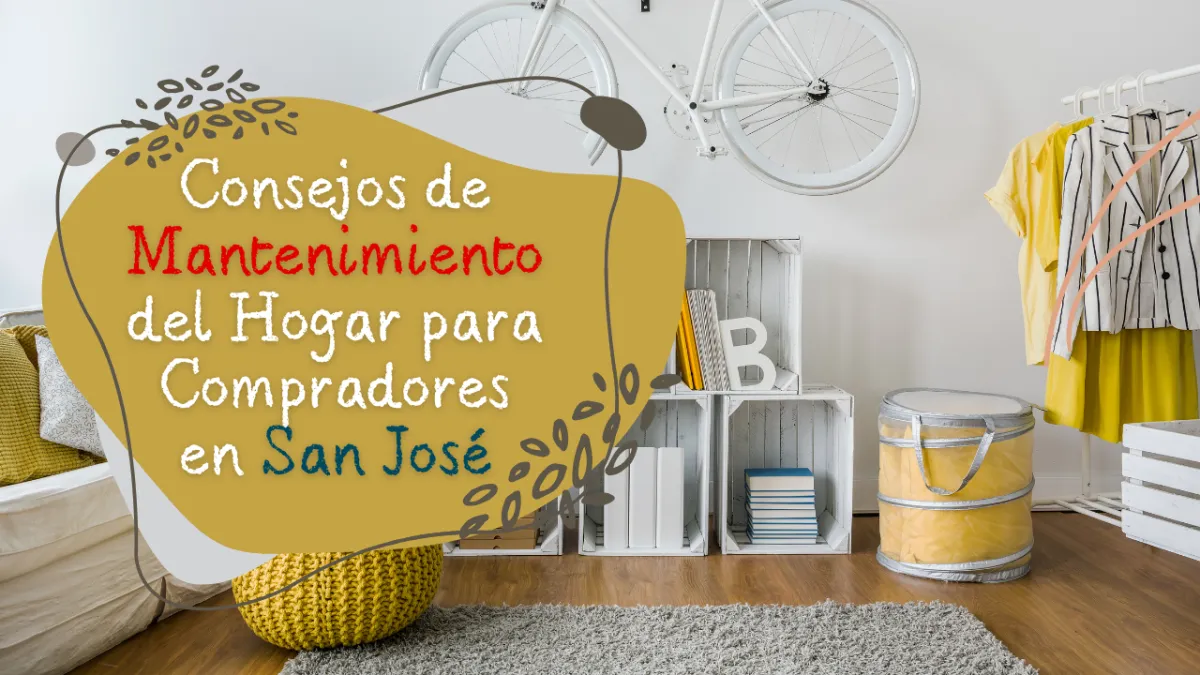 Consejos de Mantenimiento del Hogar para Compradores en San José