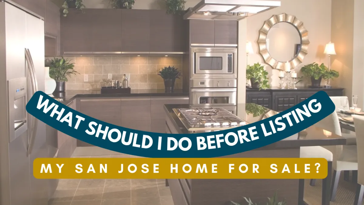 What Should I Do Before Listing My San Jose Home for Sale?