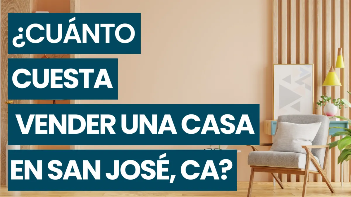 ¿Cuánto Cuesta Vender una Casa en San José, CA?