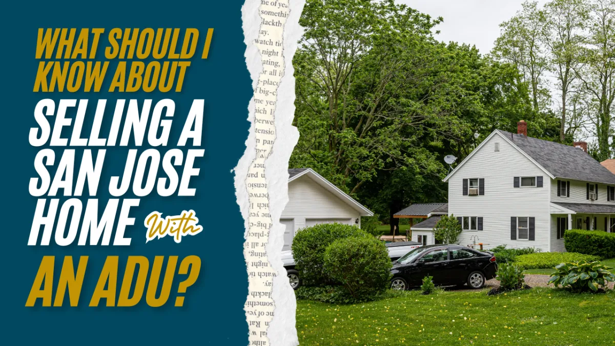 What Should I Know About Selling a San Jose Home With an ADU?