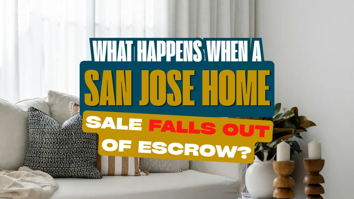 What Happens When a San Jose Home Sale Falls Out of Escrow?
