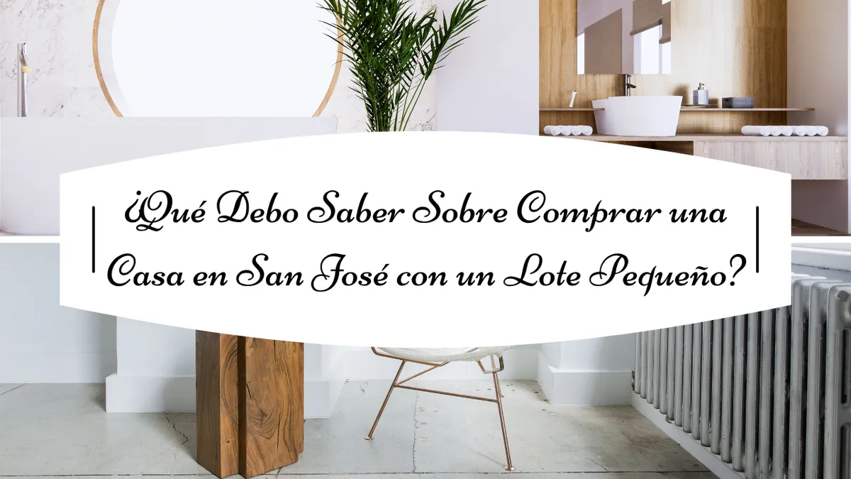 ¿Qué Debo Saber Sobre Comprar una Casa en San José con un Lote Pequeño?