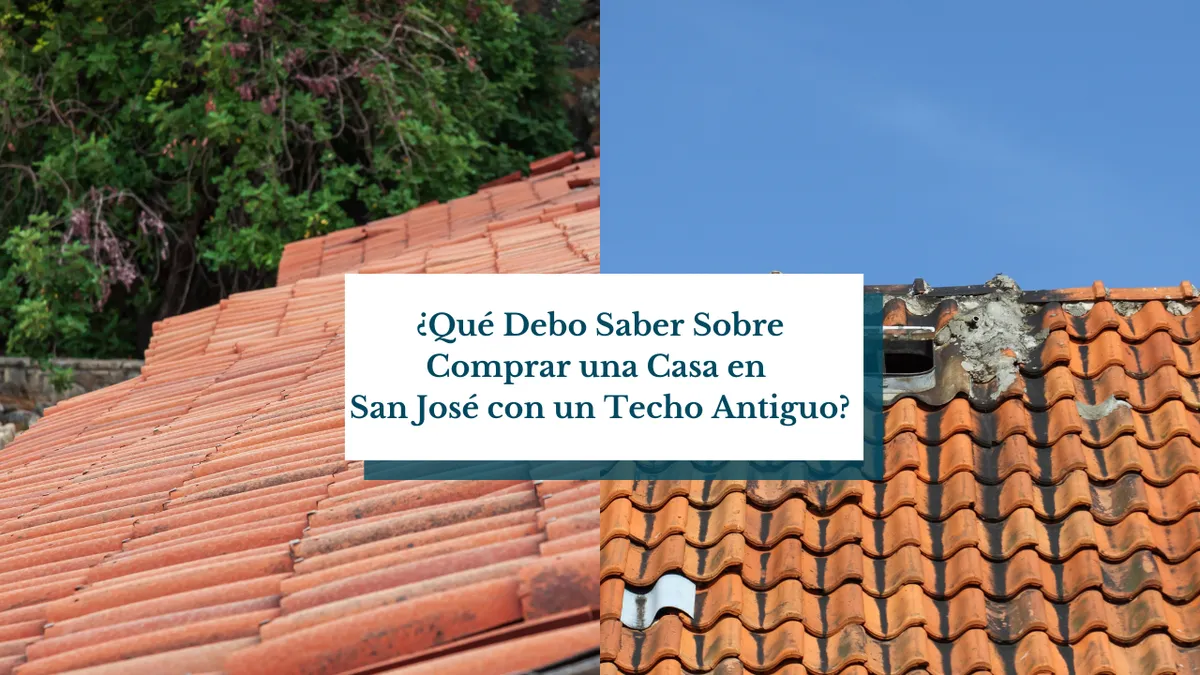 ¿Qué Debo Saber Sobre Comprar una Casa en San José con un Techo Antiguo?