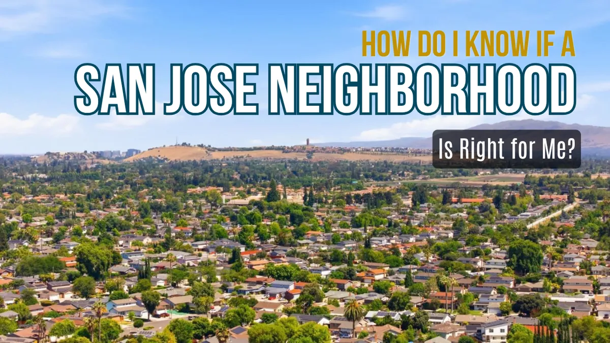 How Do I Know If a San Jose Neighborhood Is Right for Me?