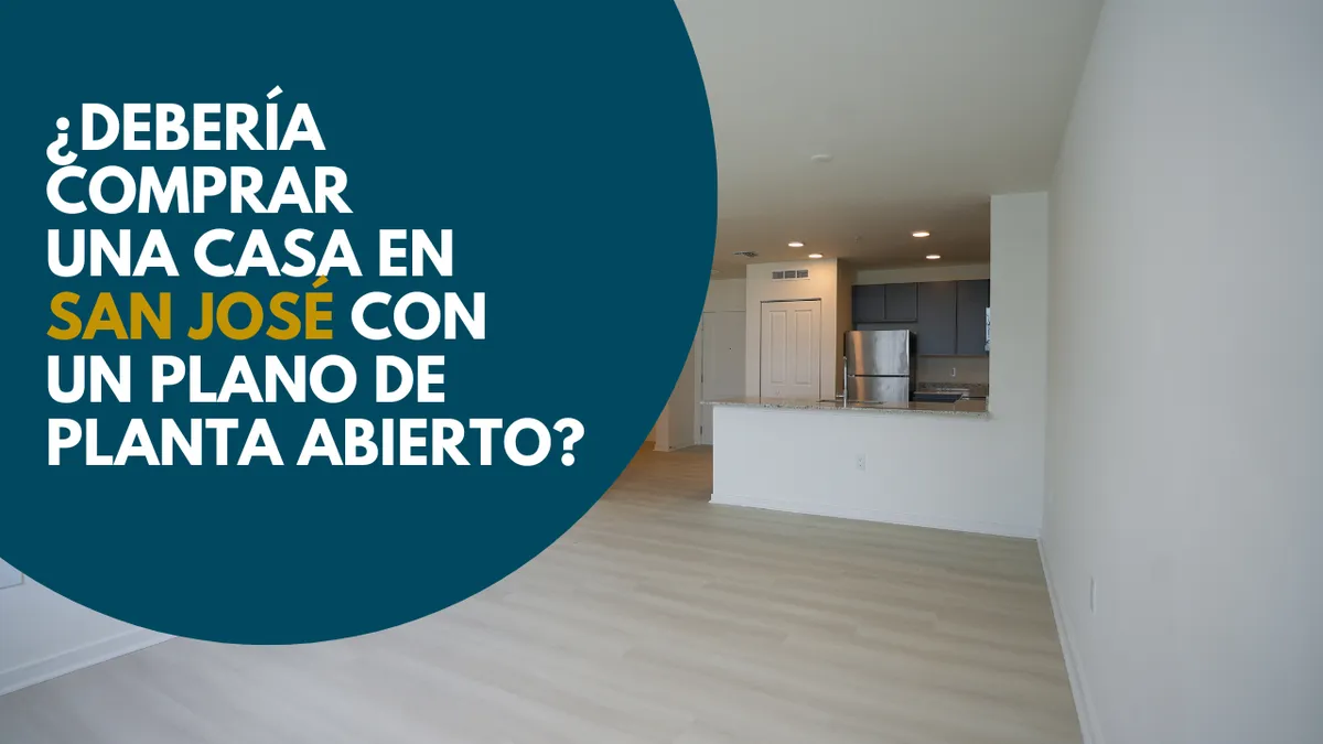 ¿Debería Comprar una Casa en San José con un Plano de Planta Abierto?