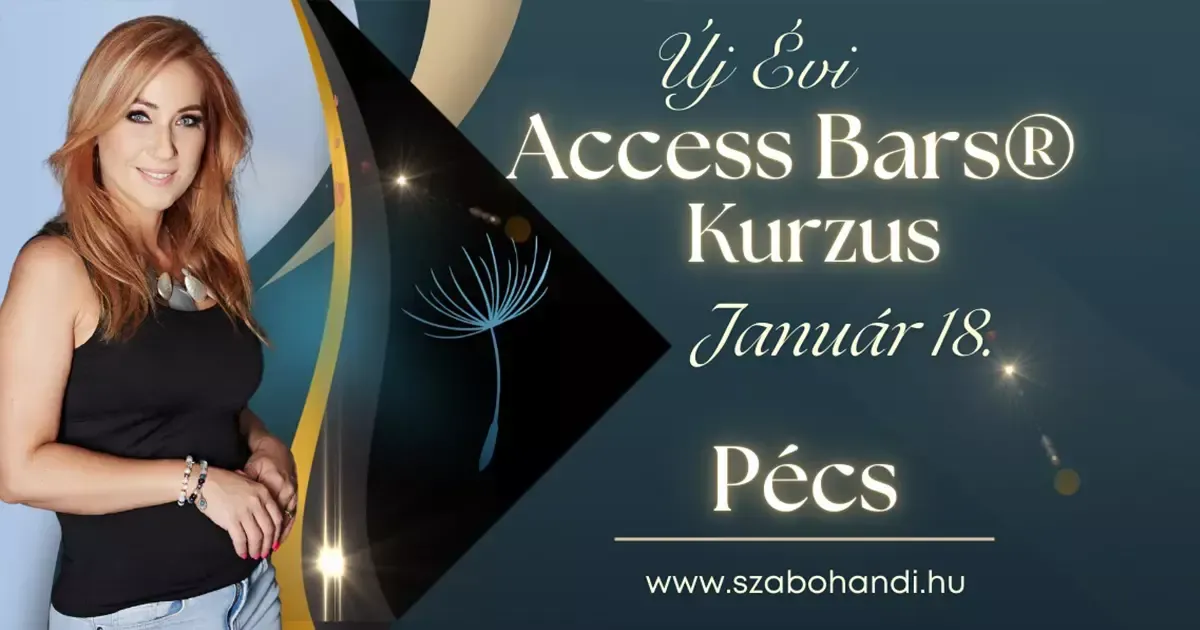 Accesss BARS kurzus Pécs 2025.01.18. | access consciousness Szabó H. Andi