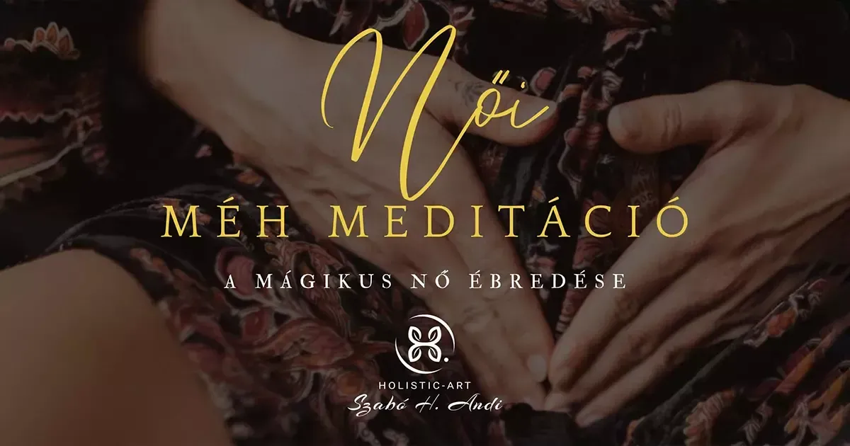 Női méh meditáció - A Mágikus Nő ébredése