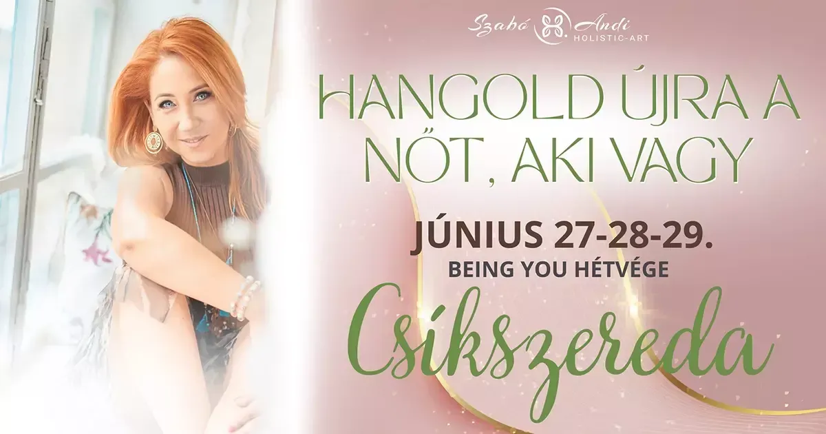 2025.06.27 - Being You hétvége - Csíkszereda - Szabó H. Andi Access Consciousness