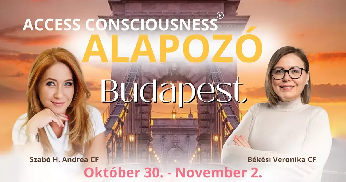 Access Alapozó tanfolyam Budapest 2025.10.30. | access consciousness szabó H. Andi