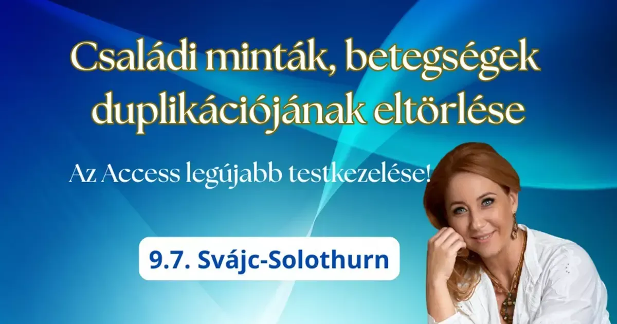 Családi minták, betegségek duplikálásának eltörlése - energetikai testkezelés 2025.09.07. - Svájc | access consciousness Szabó H. Andi