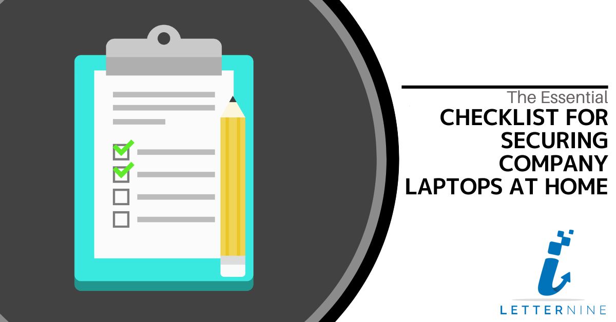 The Essential Checklist for Securing Company Laptops at Home