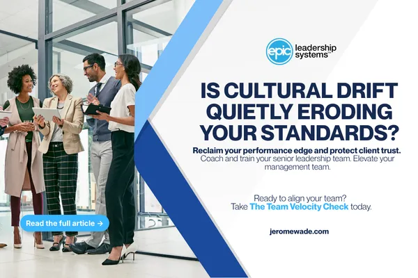 Reversing Cultural Drift That Undermines Performance and Client Trust