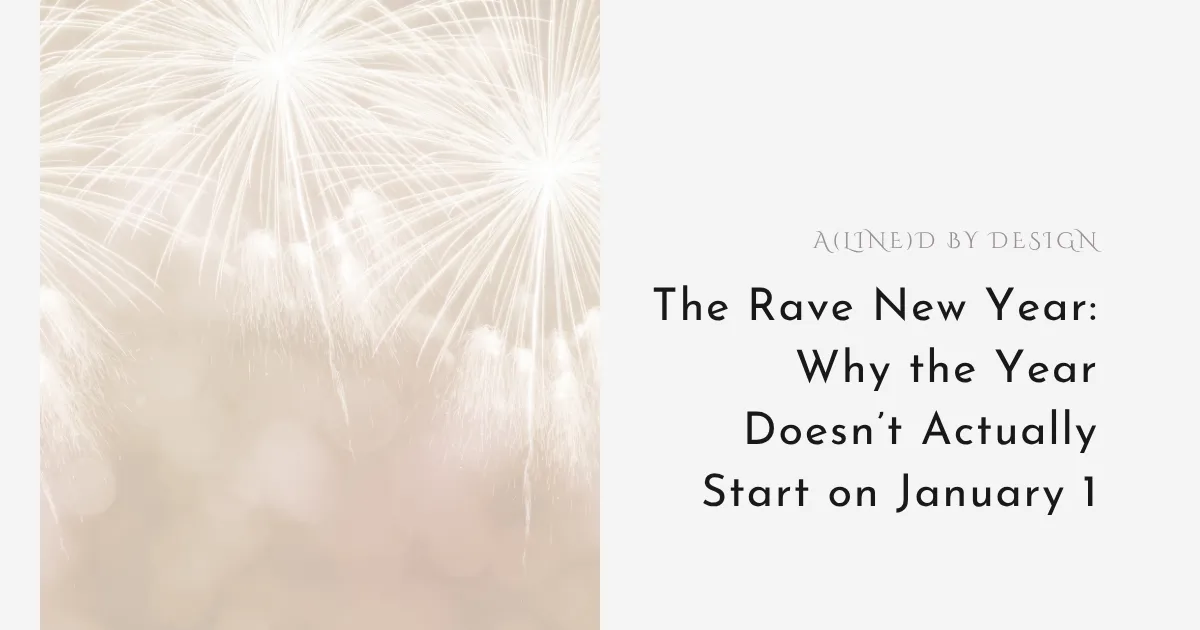 The Rave New Year: Why the Year Doesn’t Actually Start on January 1
