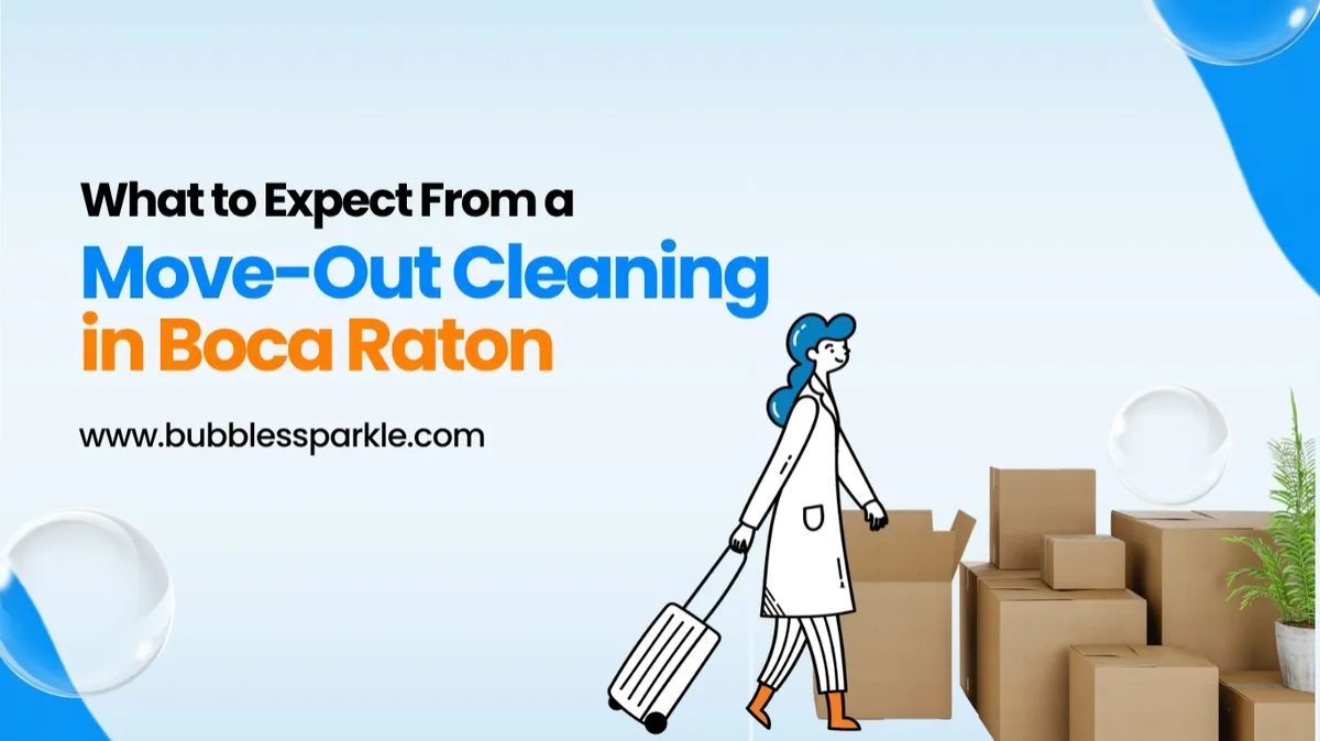 What to Expect From a Move-Out Cleaning in Boca Raton