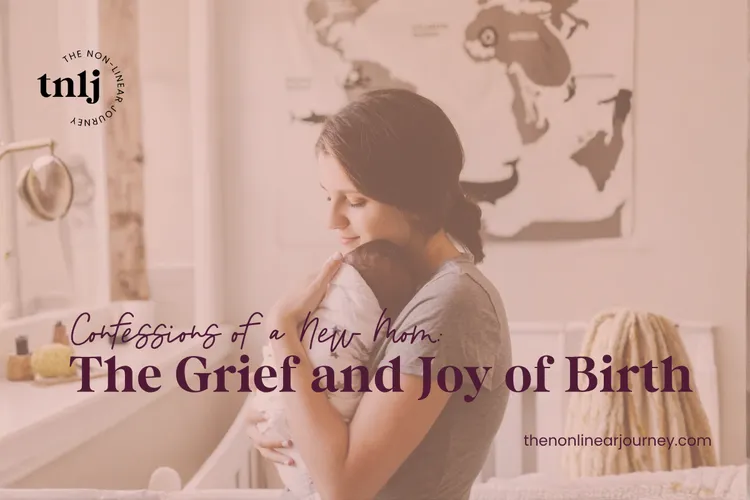 Confessions of a New Mom: The Grief and Joy of Birth