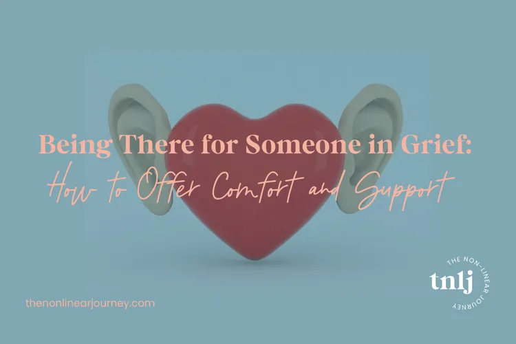 Being There for Someone in Grief: How to Offer Comfort and Support