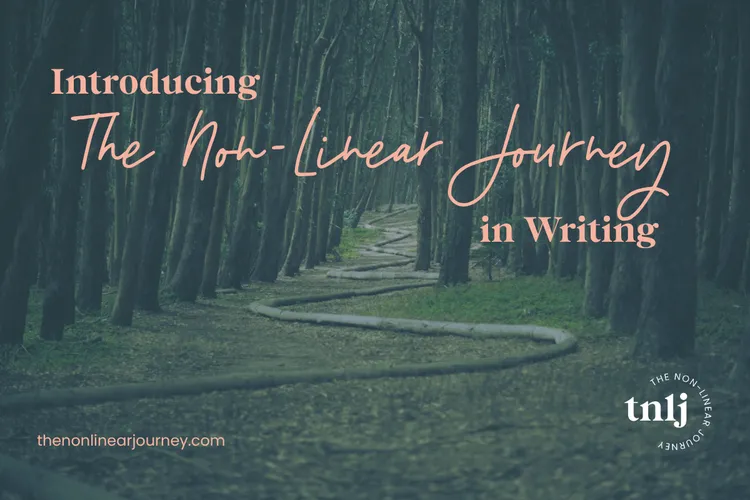 Introducing The Non-Linear Journey in Writing