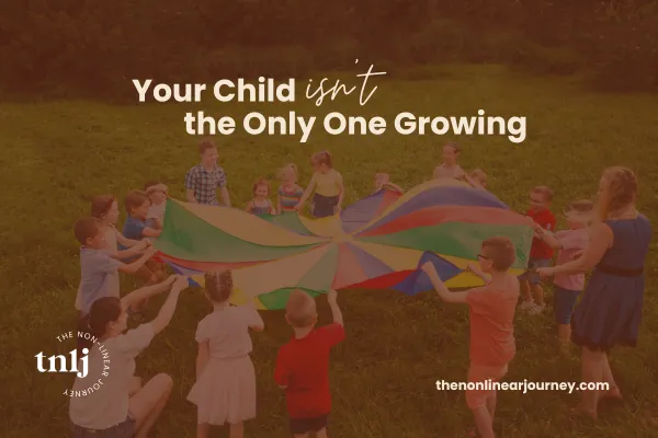 Your Child Isn't the Only One Growing