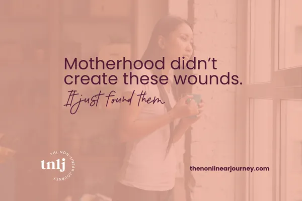 Motherhood Didn't Create These Wounds. It Just Found Them.