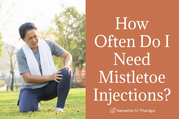 mistletoe injections for osteoarthritis in nanaimo bc