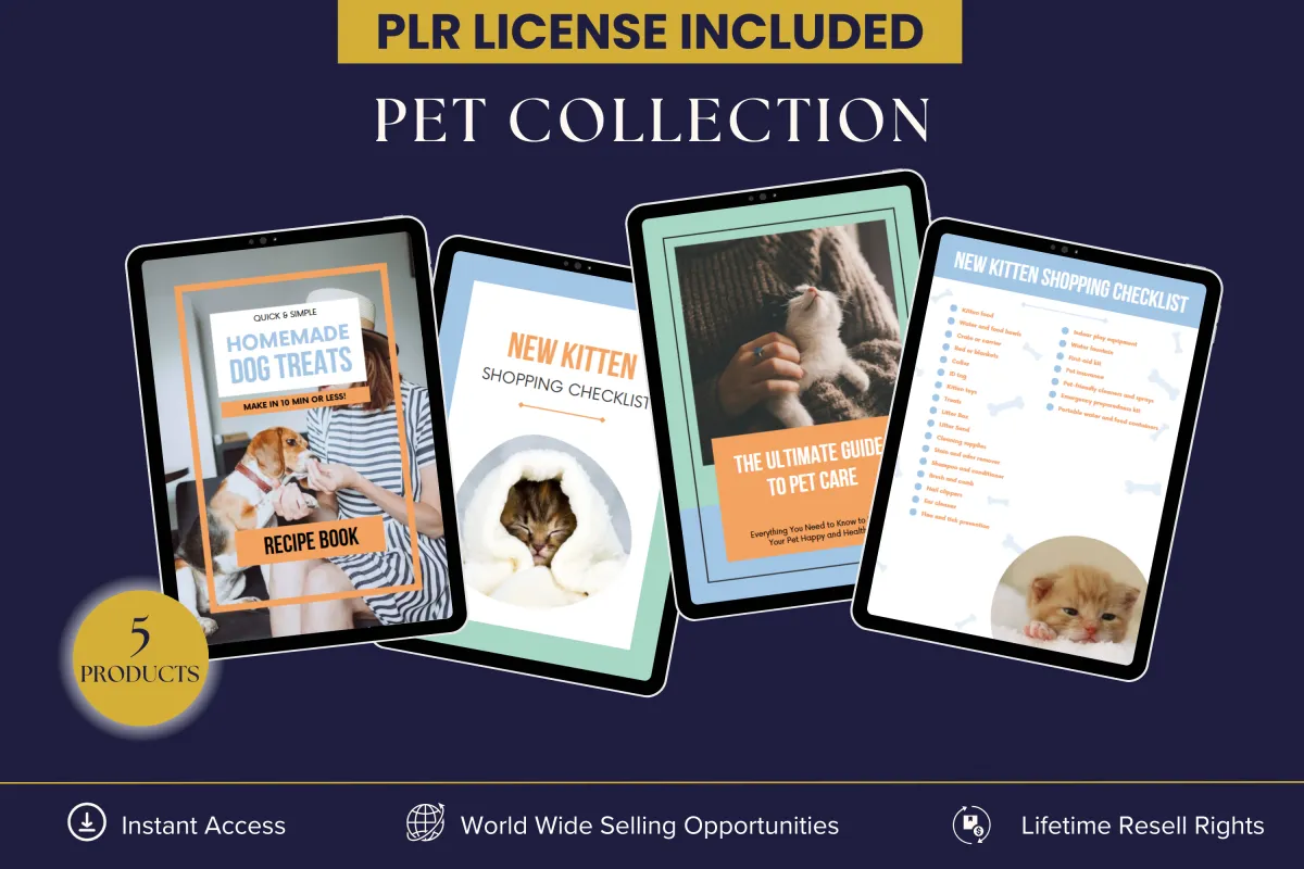 PLR Pet Collection - 5 digital products for pet lovers, including a dog treats recipe book, pet logs, new kitten shopping checklist, new puppy shopping checklist and the ultimate petcare guide. Instant access with lifetime resell rights.