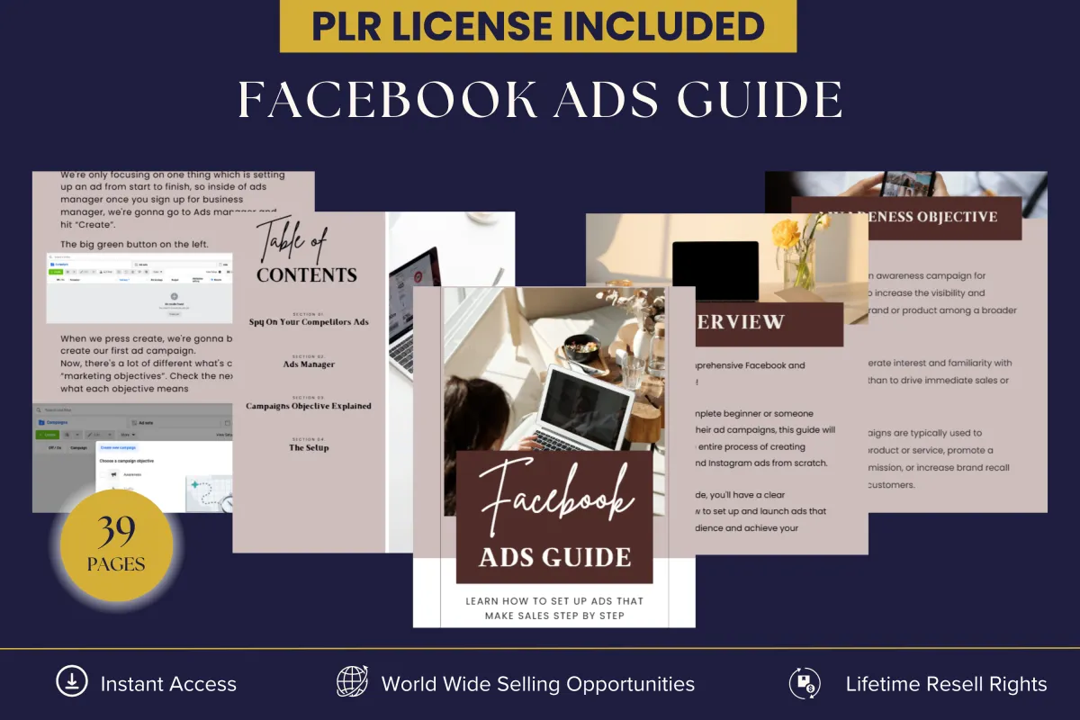 PLR facebook ads guide for entrepreneur - including competitor ad anaysis, configuring sales conversion campaigns in ad manager, in depth exploration of ad campaign, objectives campaign setup naming and funnel explanation, sales ad set configuration, ad budgeting, crafting targeted sales audience, creative ad design, finalizing your ad, publishing your ad,pro tip for audience targeting. Instant access with lifetime resell rights.