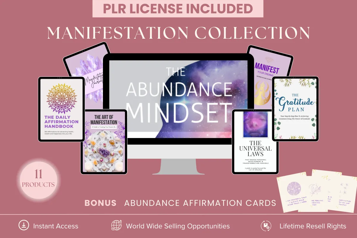 PLR Manifestation Collection - 11 digital products for manifestation coaches, including a daily affirmation handbook, abundance affirmation cards, wealth momentum ebook, manifestation journal, law of attraction planner, vision board workbook, manifstation workbook, the art of manifestation ebook, the 12 universal laws, the abundance mindset ebook and the gratitude plan ebook. Instant access with lifetime resell rights.