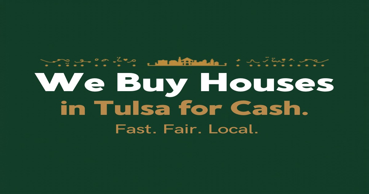 Top Dollar Home Offer brand card reading We Buy Houses in Tulsa for Cash — Fast. Fair. Local.