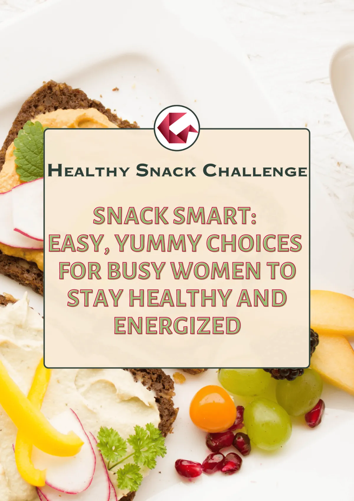 Healthy Snack Challenge by Galina Penev. Easy snack ideas for busy women