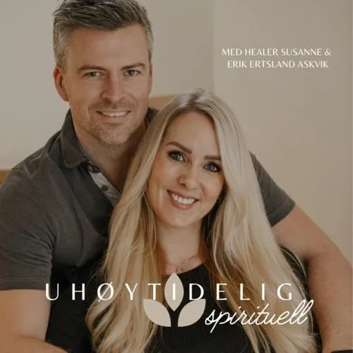 Cover til podkasten Uhøytidelig Spirituell med Healer Susanne og Erik Ertsland Alsvik.