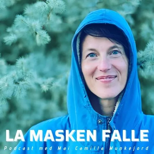 Coeret til podasten "La maske falle" med host forfatter Mai Camilla Munkejord