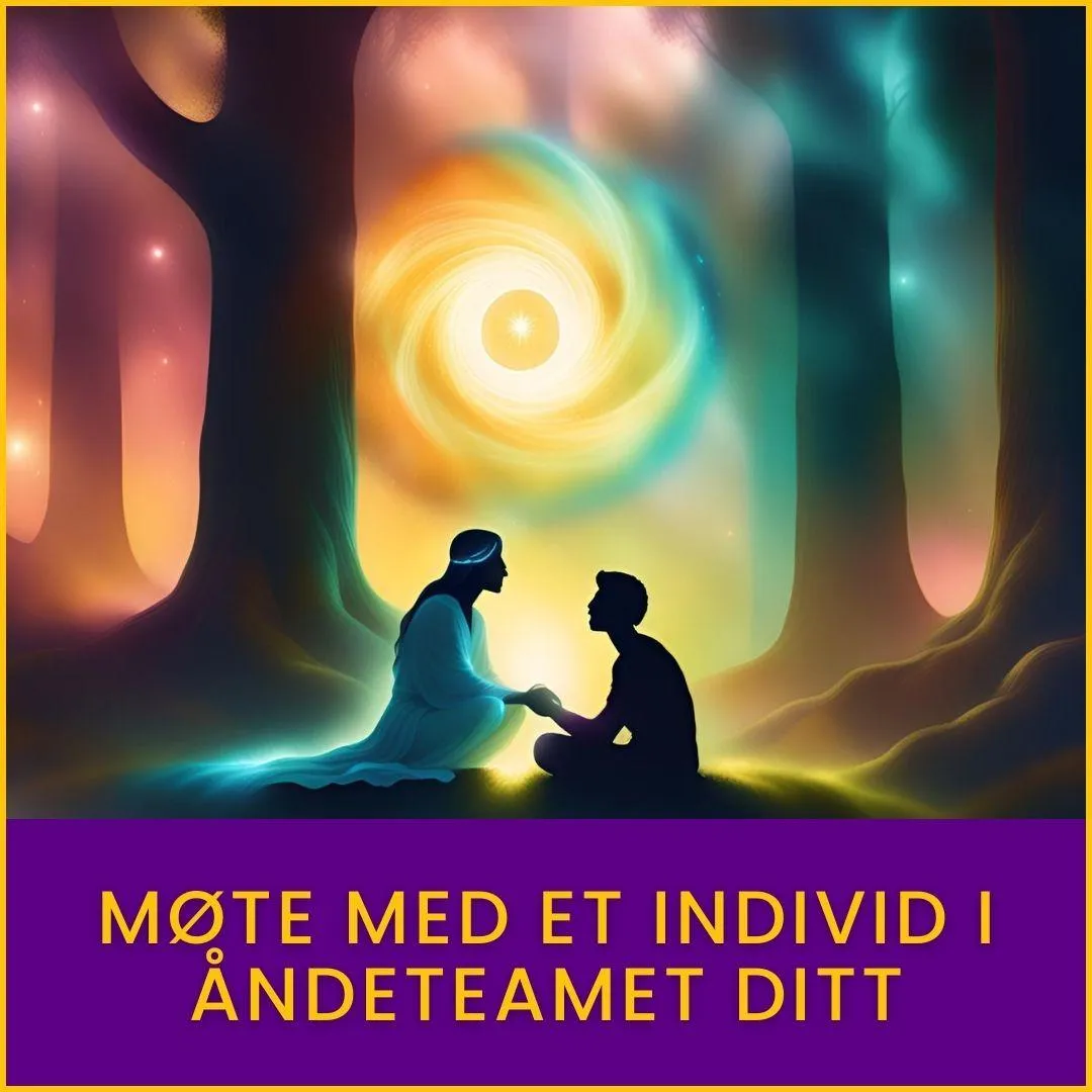 Møte med et individ i åndeteamet ditt