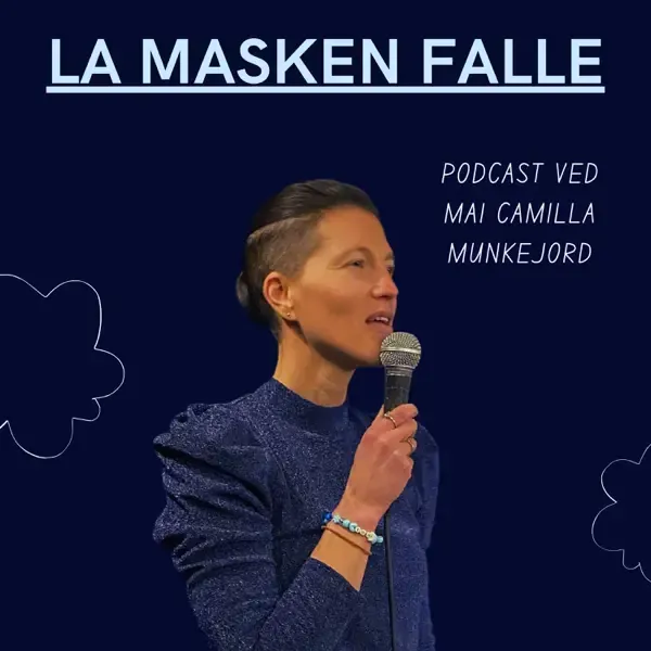 Coeret til podasten "La maske falle" med host forfatter Mai Camilla Munkejord