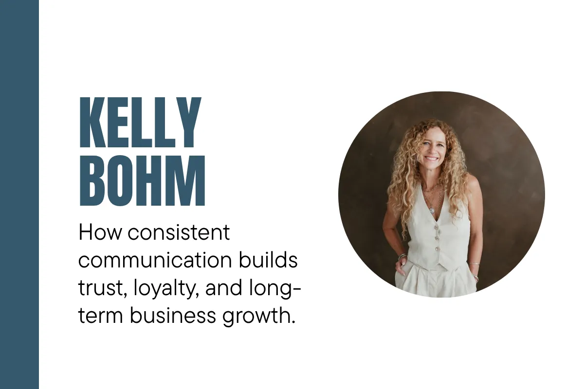 Kelly Bohm portrait with text about consistent communication building trust, loyalty, and business growth