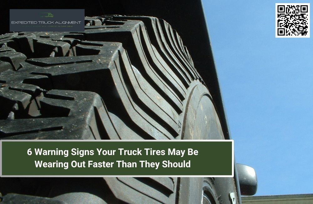 6 Warning Signs Your Truck Tires May Be Wearing Out Faster Than They Should