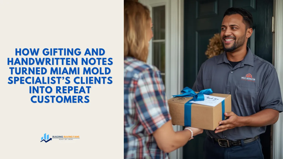 How Gifting and Handwritten Notes Turned Miami Mold Specialist’s Clients into Repeat Customers